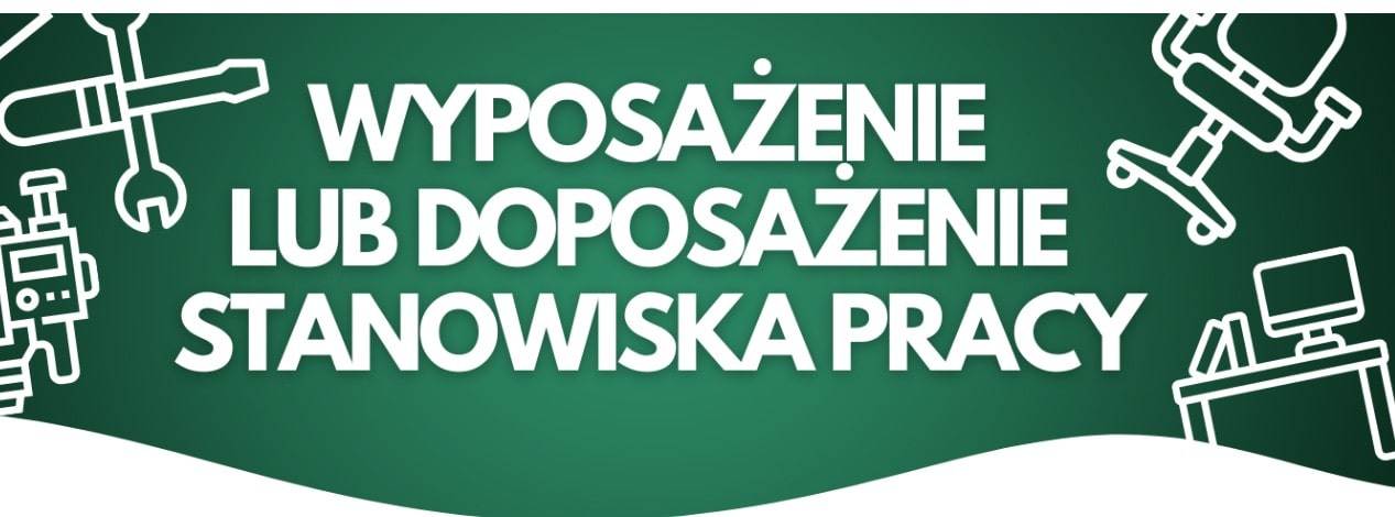 Zdjęcie artykułu Nabór wniosków w sprawie Refundacji kosztów wyposażenia lub doposażenia stanowiska pracy